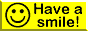 a button saying "have a smile!" with a smiley face next to it a button saying "have a smile!" with a smiley face next to it